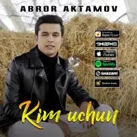 Abror Aktamov - Kim uchun