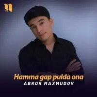 Abror Maxmudov - Hamma gap pulda ona