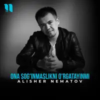 Alisher Nematov - Ona sog'inmaslikni o'rgatayinmi