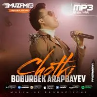 Boburbek Arapbaev - Cho’tki