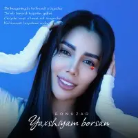 Bonuzar - Yaxshiyam borsan Bonuzar - Yaxshiyam borsan