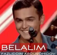 Fazliddin Abduvohidov - Belalim (X-Faktor Uzbekistan)