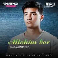 Feruz Jorayev - Allohim bor