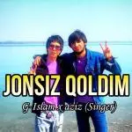 G-Islam & Aziz (Singer) - Jonsiz Qoldim