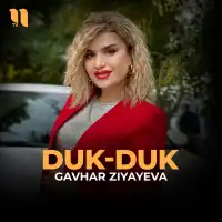 Gavhar Ziyayeva - Duk-duk