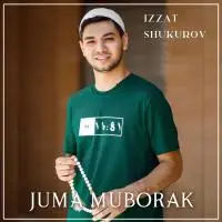 Izzat Shukurov - Juma muborak