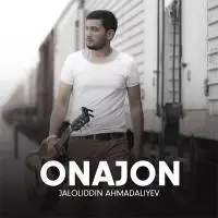 Jaloliddin Ahmadaliyev - Onajon