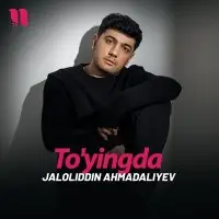 Jaloliddin Ahmadaliyev - To'yingda