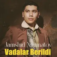 Jamshid Ximmatov - Vadalar berildi yolg'on yolg'on