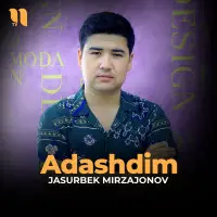 Jasurbek Mirzajonov - Adashdim