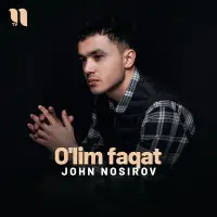 John Nosirov - O'lim faqat