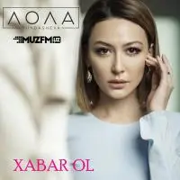 Lola Yuldasheva - Xabar ol