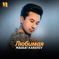 Magsat Karayev - Любимая