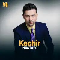 Mustafo - Kechir