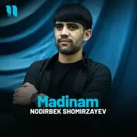 Nodirbek Shomirzayev - Madinam