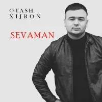 Otash Xijron - Sevaman