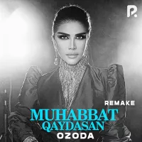 Ozoda - Muhabbat qaydasan (Remake)