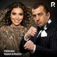 Rayhon & Bojalar - I Love You