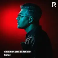 Sahar - Sevaman seni qanchalar Sahar - Sevaman seni qanchalar