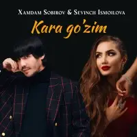 Sevinch Ismoilova & Xamdam Sobirov - Kara Go'zim