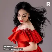 Shahlo Mahmudova - Bu kecha Shahlo Mahmudova - Bu kecha