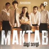 Shirin - Maktabdagi sevgi