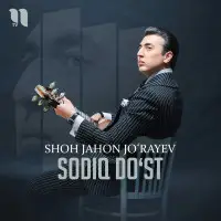 Shohjahon Jorayev - Sodiq do'st