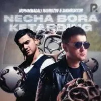 Shohruhxon & Muhammad Ali Navruzov - Necha bora ketarding