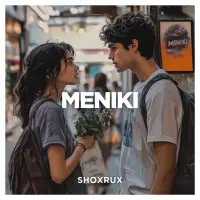 Shoxrux - Meniki