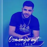 Soldier - Osmonga Ayt