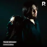 Uzmir & Mira - Yurak bilmasin