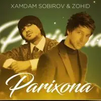 Xamdam Sobirov & Zohid - Parixona