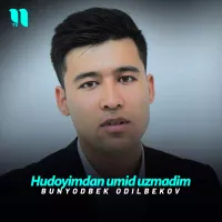 Bunyodbek Odilbekov - Hudoyimdan umid uzmadim