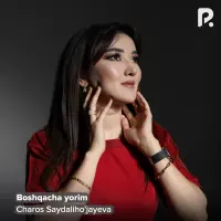 Charos Saydaliho'jayeva - Boshqacha yorim