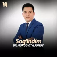 Dilmurod Otajonov - Sog'indim