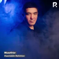 Husniddin Rahimov - Musofirlar