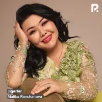 Malika Ravshanova - Jigarlar