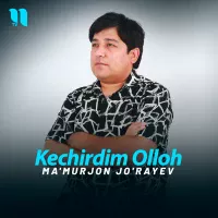 Ma'murjon Jo'rayev - Kechirdim Olloh