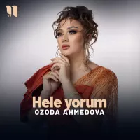 Ozoda Ahmedova - Hele yorum