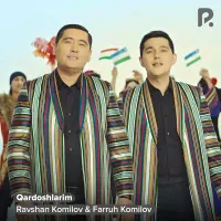 Farruh Komilov & Ravshan Komilov - Qardoshlarim