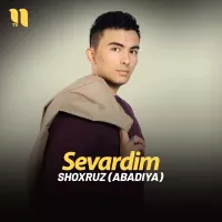 Shoxruz (Abadiya) - Sevardim