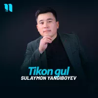 Sulaymon Yangiboyev - Tikon gul