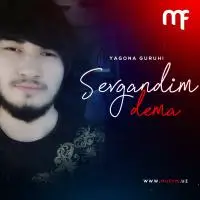 Yagona Guruhi - Sevgandim dema