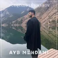 Yorqinxoja Umarov - Ayb mendami